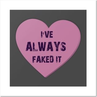 I've Always Faked It - Heart Valentines Candy Posters and Art